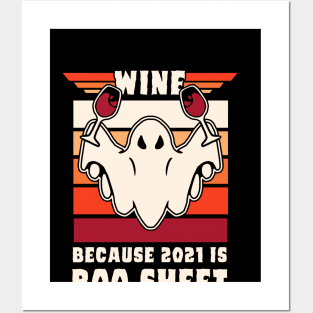 wine because 2021 is boo sheet Posters and Art